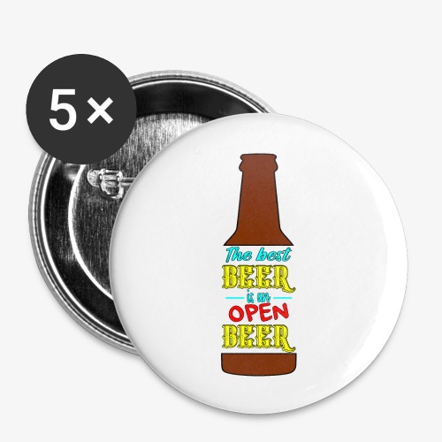 The Best BEER is an open BEER - Buttons groß 56 mm (5er Pack)
