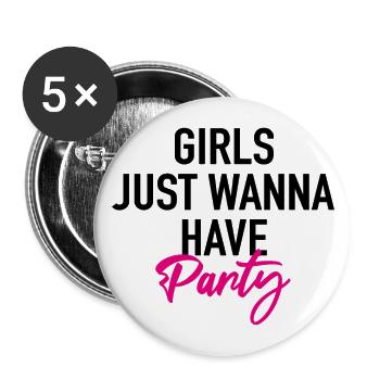Girls just want to have party - Buttons large 2.2''/56 mm (5-pack) - white - Front