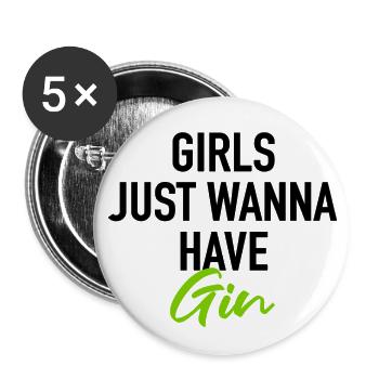 Les filles veulent juste avoir du Gin - Lot de 5 grands badges (56 mm) - blanc - Devant