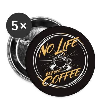 Pas de vie sans café drôle de dicton sur le café - Lot de 5 grands badges (56 mm) - blanc - Devant