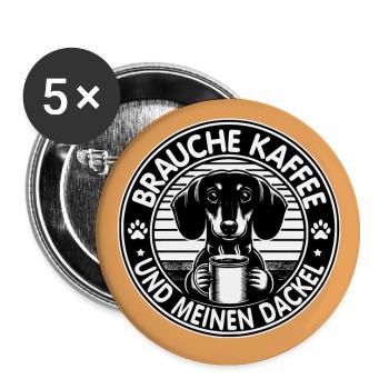 Brauche nur Kaffee und meinen Dackel - Buttons groß 56 mm (5er Pack) - Weiß - Vorne