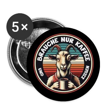 Brauche nur Kaffee und Ziegen. Ziege mit Kaffeepot - Buttons groß 56 mm (5er Pack) - Weiß - Vorne