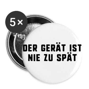 der gerät ist nie zu spät,der gerät - Buttons groß 56 mm (5er Pack) - Weiß - Vorne