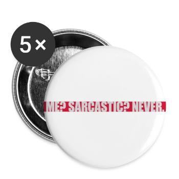 me sarcastic never Zitat - Buttons groß 56 mm (5er Pack) - Weiß - Vorne