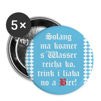 Solange mir keiner das Wasser reichen kann Bier - Buttons groß 56 mm (5er Pack) - Weiß - Vorne