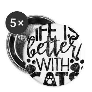 life is better with cats - Funny cat sayings - Buttons large 2.2''/56 mm (5-pack) - white - Front