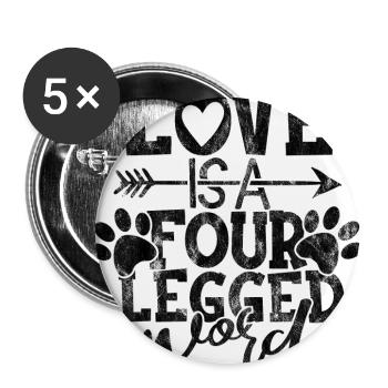 love is a four legged word - Dog dog saying - Buttons large 2.2''/56 mm (5-pack) - white - Front