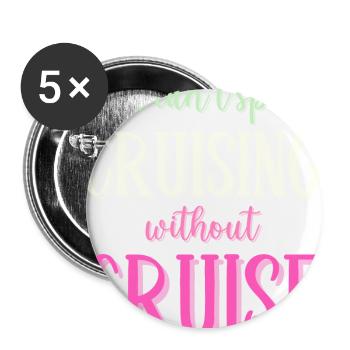 Sie können Cruising nicht ohne Kreuzfahrt buchstabieren - Buttons groß 56 mm (5er Pack) - Weiß - Vorne
