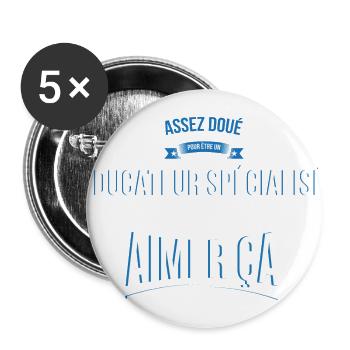 Educateur spécialisé doué fou cadeau homme - Lot de 5 grands badges (56 mm) - blanc - Devant