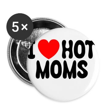 Ich liebe heiße Mütter - Buttons groß 56 mm (5er Pack) - Weiß - Vorne
