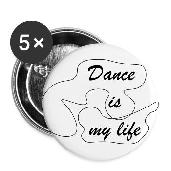 Dance is my life - Buttons large 2.2''/56 mm (5-pack) - white - Front