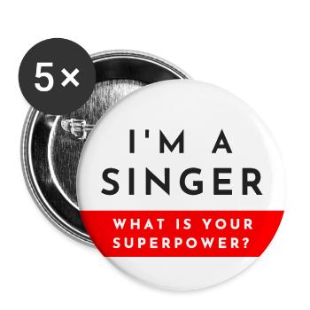 Ich bin ein Sänger, was ist deine Superpower? - Buttons groß 56 mm (5er Pack) - Weiß - Vorne