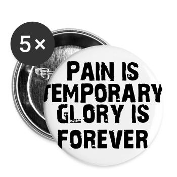 Pain is temporary glory is forever motif gift - Buttons large 2.2''/56 mm (5-pack) - white - Front