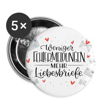Liebesbriefe statt Fehlermeldungen - Buttons groß 56 mm (5er Pack) - Weiß - Vorne