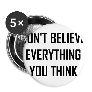 Do not believe anything you think - Buttons large 2.2''/56 mm (5-pack) - white - Front