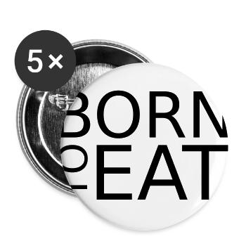 born to eat - Buttons groß 56 mm (5er Pack) - Weiß - Vorne