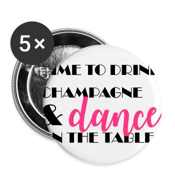 Time to drink and dance on the table - Buttons large 2.2''/56 mm (5-pack) - white - Front