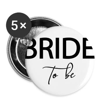 Bride to be! - customizable - Buttons large 2.2''/56 mm (5-pack) - white - Front