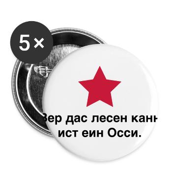 Wer das lesen kann ist ein Ossi. Ostdeutschland 89 - Buttons groß 56 mm (5er Pack) - Weiß - Vorne