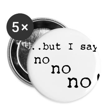 but I say no no no - Buttons large 2.2''/56 mm (5-pack) - white - Front
