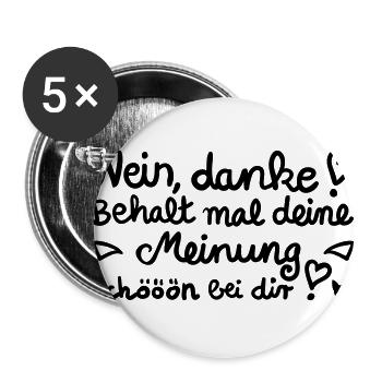 Nein danke, behalt deine Meinung – Geschenkidee - Buttons groß 56 mm (5er Pack) - Weiß - Vorne