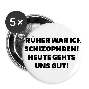 Früher schizophren heute geht gut irre gestört - Buttons groß 56 mm (5er Pack) - Weiß - Vorne