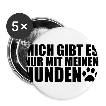 MIT MEINEN HUNDEN- Lustiges Hunde Sprüche Geschenk - Buttons groß 56 mm (5er Pack) - Weiß - Vorne