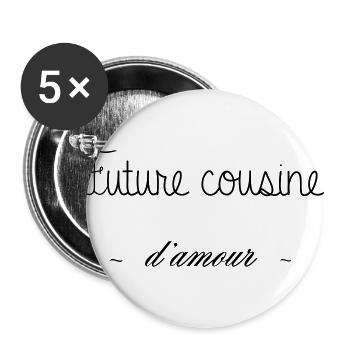 FUTURE COUSINE D AMOUR - Lot de 5 grands badges (56 mm) - blanc - Devant