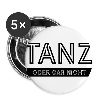 Tanz oder gar nicht - Buttons groß 56 mm (5er Pack) - Weiß - Vorne