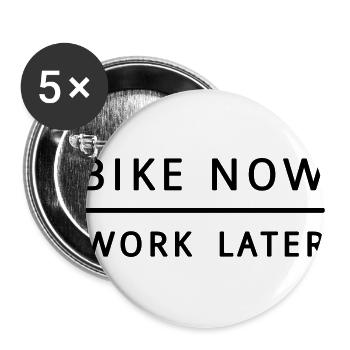 Bike now - work later! - Buttons groß 56 mm (5er Pack) - Weiß - Vorne