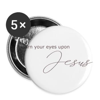 turn your eyes upon Jesus, Christian imprints - Buttons large 2.2''/56 mm (5-pack) - white - Front