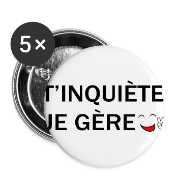 T'inquiète je gère - Lot de 5 grands badges (56 mm) - blanc - Devant
