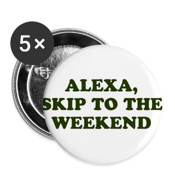 Alexa, Skip to the Weekend - Buttons large 2.2''/56 mm (5-pack) - white - Front