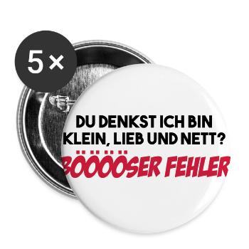 Du Denkst Ich Bin Klein, Lieb und Nett? - Buttons groß 56 mm (5er Pack) - Weiß - Vorne