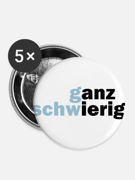 Ganz Schwierig - Buttons groß 56 mm (5er Pack) - Weiß