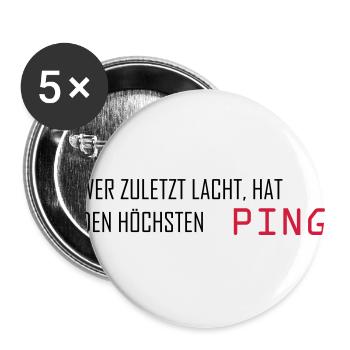 Wer zuletzt lacht hat den höchsten Ping - Computer - Buttons groß 56 mm (5er Pack) - Weiß - Vorne