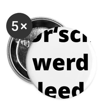 Orsch werd bleede (sächsisch) Geschenk Sachsen - Buttons groß 56 mm (5er Pack) - Weiß - Vorne