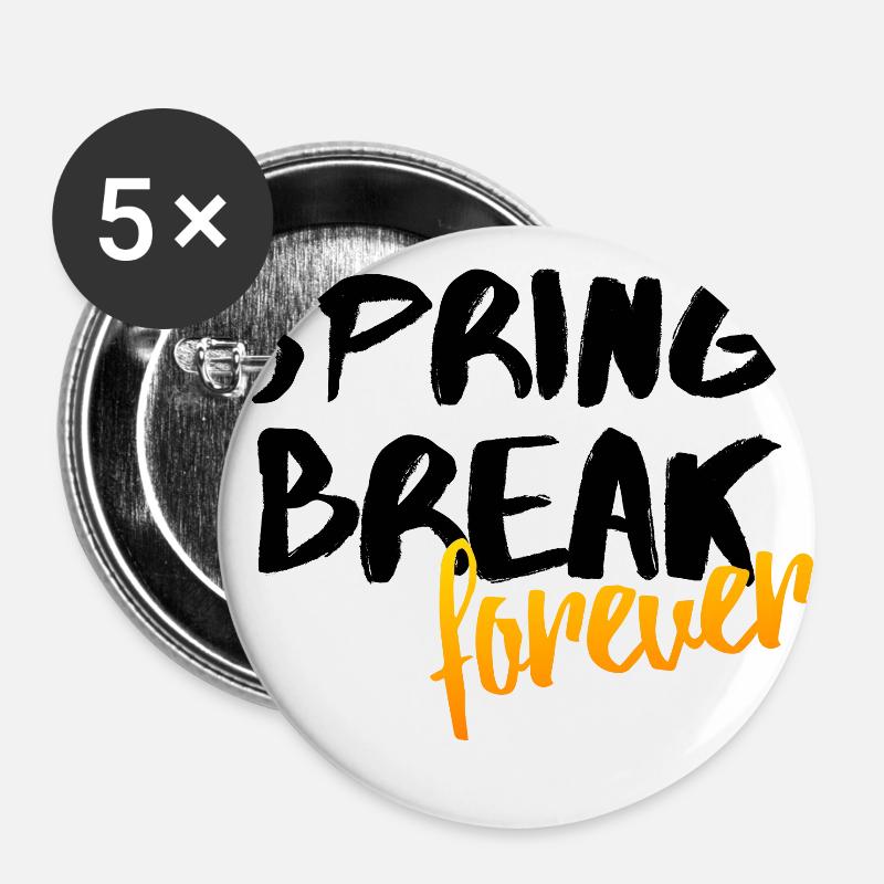 Spring Break Forever Spring Party Gift Idea - Buttons large 2.2''/56 mm (5-pack) - white