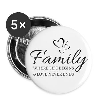 Family - Where life begins & love never ends - Buttons large 2.2''/56 mm (5-pack) - white - Front