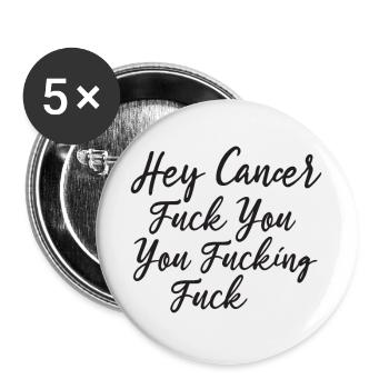 Hey Krebs, fick dich - Buttons groß 56 mm (5er Pack) - Weiß - Vorne
