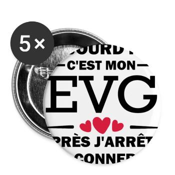 Aujourd'hui c'est mon evg - Lot de 5 grands badges (56 mm) - blanc - Devant