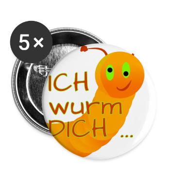 Ich wurm DICH - Buttons groß 56 mm (5er Pack) - Weiß - Vorne