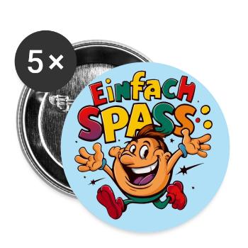 Einfach Spass haben feiern Party machen - Buttons groß 56 mm (5er Pack) - Weiß - Vorne