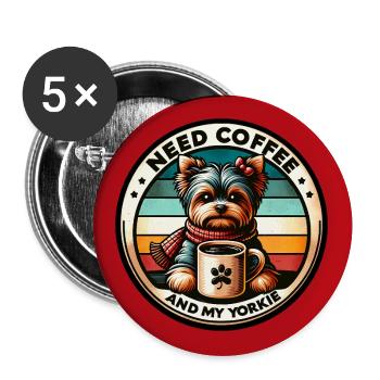 J’ai besoin d’un café et de mon Yorkie Yorkshire Terrier - Lot de 5 grands badges (56 mm) - blanc - Devant