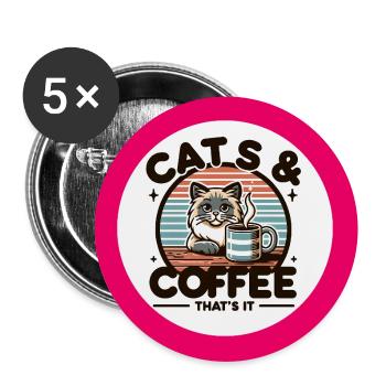 Katzen und Kaffee - mehr brauche ich nicht - Buttons groß 56 mm (5er Pack) - Weiß - Vorne