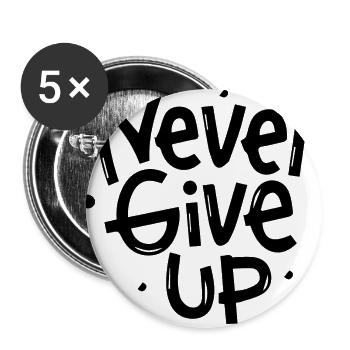 Never Give Up - Buttons groß 56 mm (5er Pack) - Weiß - Vorne