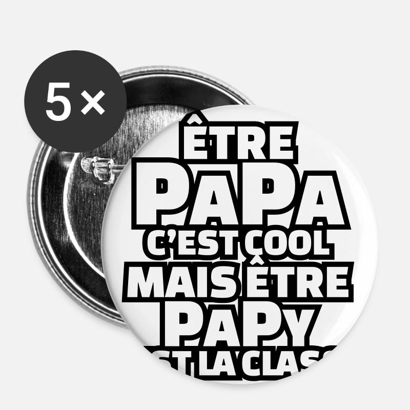 Être papy c'est la classe - Lot de 5 grands badges (56 mm) - blanc
