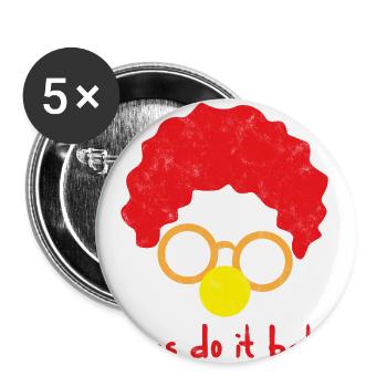 Clown: Clowns Do It Better - Gift - Buttons large 2.2''/56 mm (5-pack) - white - Front