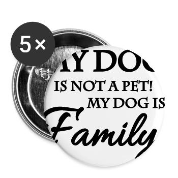 Mon chien n'est pas un animal de compagnie! Mon chien est la famille! - Lot de 5 grands badges (56 mm) - blanc - Devant