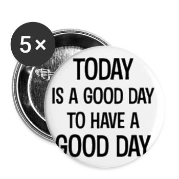 Today is a good day to have a good day - Buttons large 2.2''/56 mm (5-pack) - white - Front